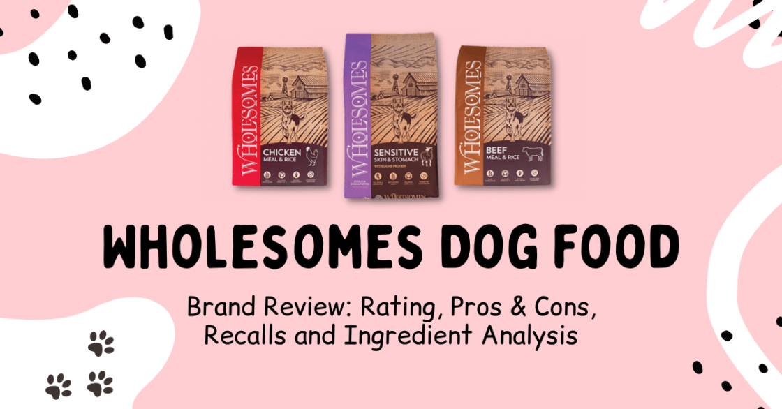Wholesomes Dog Food Review Rating, Pros & Cons, Recalls, and