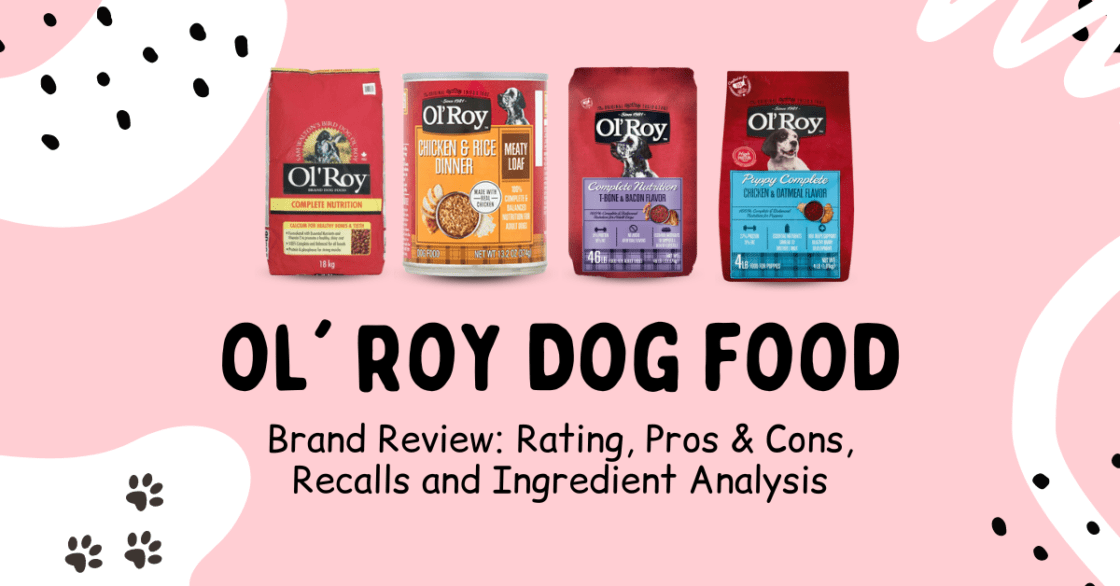Ol' Roy Dog Food Review Rating, Pros & Cons, Recalls, and Ingredient